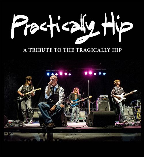 Practically Hip - A Tribute to The Tragically Hip
