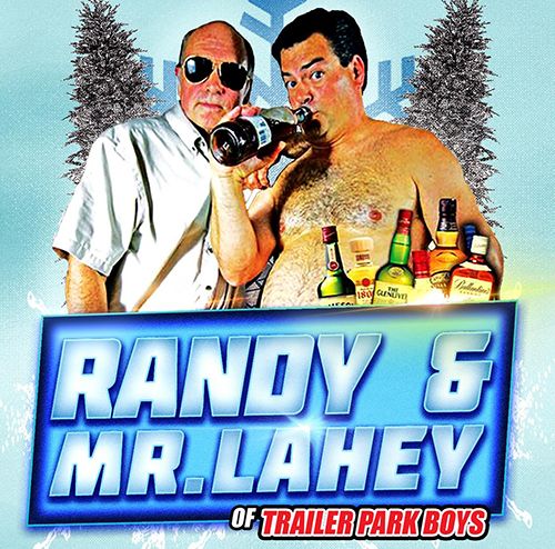 Randy & Mr. Lahey of The Trailer Park Boys
