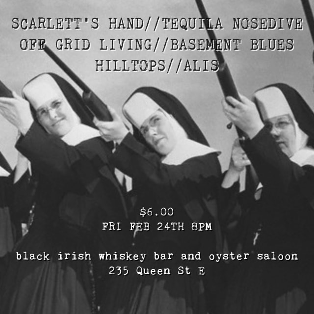 Scarlett's Hand // Tequila Nosedive // Hilltops // Alis // Basement Blues // Off Grid Living