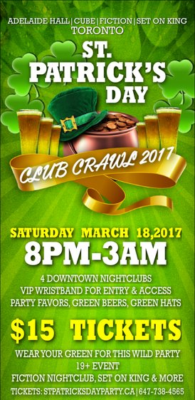 St. Patrick's Day Club Crawl 2017 Toronto Cube, Adelaide Hall, Fiction Dublin Calling