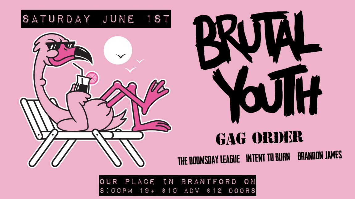 Brutal Youth w/ Gag Order in Brantford - June 1st
