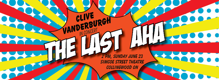 The Last Aha - Clive VanderBurgh in Concert 