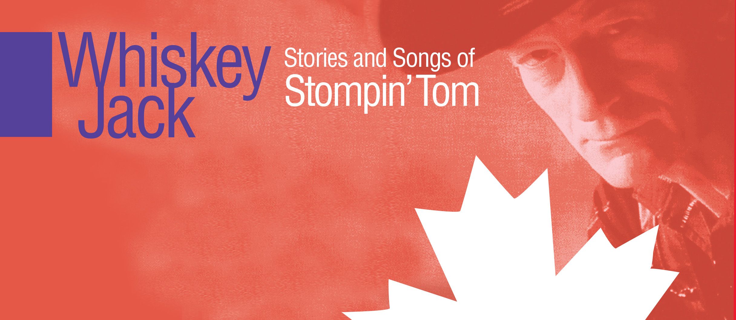 Stories & Songs of Stompin' Tom featuring Whiskey Jack and guests