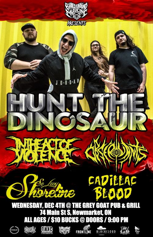 HUNT THE DINOSAUR, IN THE ACT OF VIOLENCE, OBSERVANTS, CADILLAC BLOOD & SO LONG SHORTLINE