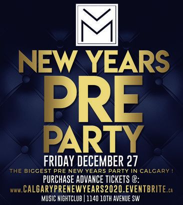 CALGARY PRE NEW YEARS PARTY @ MUSIC NIGHTCLUB | OFFICIAL MEGA PARTY!