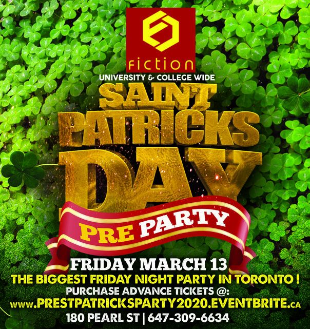 TORONTO PRE ST PATRICK'S DAY PARTY @ FICTION NIGHTCLUB | FRIDAY MARCH 13TH