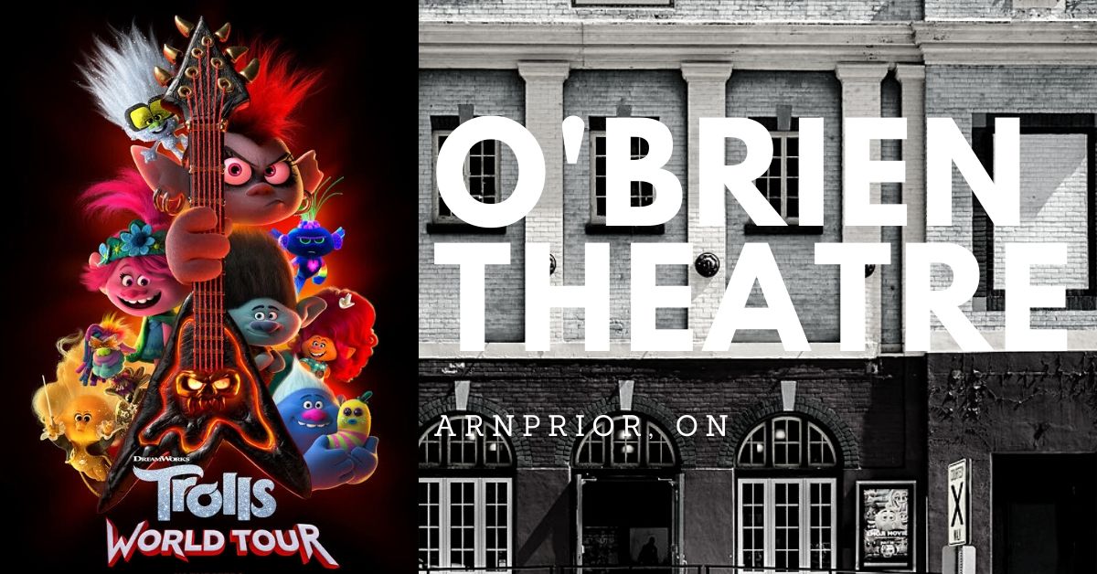 Trolls World Tour (Matinee) @ O'Brien Theatre in Arnprior