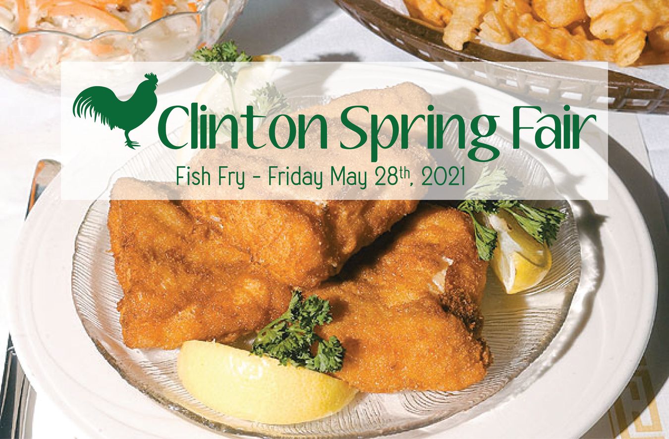 Clinton Spring Fair Fish Fry - Drive Through Pick Up (6PM - 6:30PM)