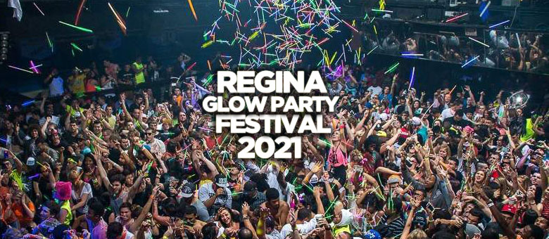 REGINA GLOW PARTY FESTIVAL 2021 @ THE LOT NIGHTCLUB | OFFICIAL MEGA PARTY!