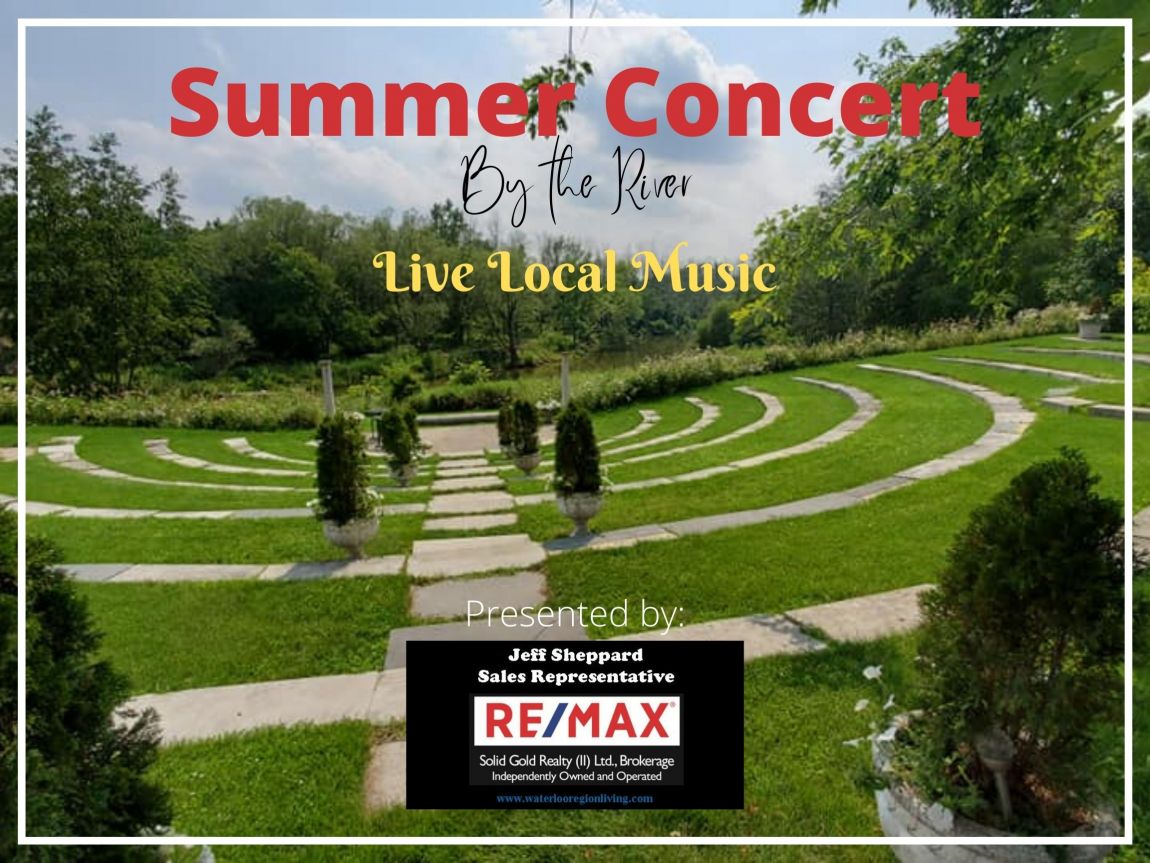 Summer Concert – Live by the River presented by Jeff Sheppard Sales Representative Re/Max Solid Gold Realty (II) Ltd., Brokerage