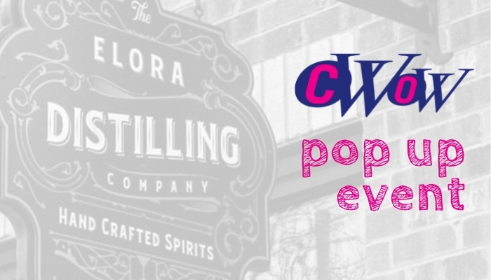CWOW Pop Up Event: Elora Distilling Company