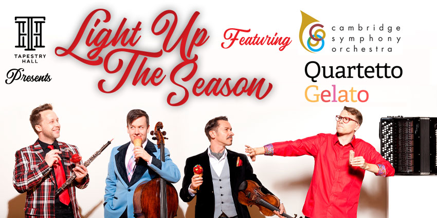 Light Up the Season ft. Cambridge Symphony Orchestra with Quartetto Gelato