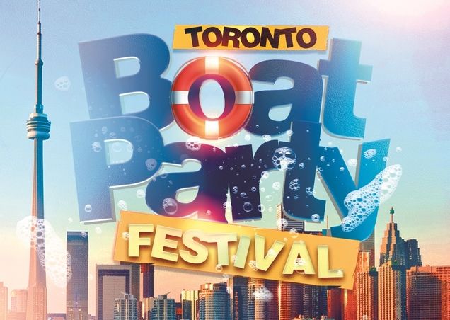 TORONTO BOAT PARTY FESTIVAL 2022 | SAT JULY 2 | OFFICIAL MEGA PARTY!