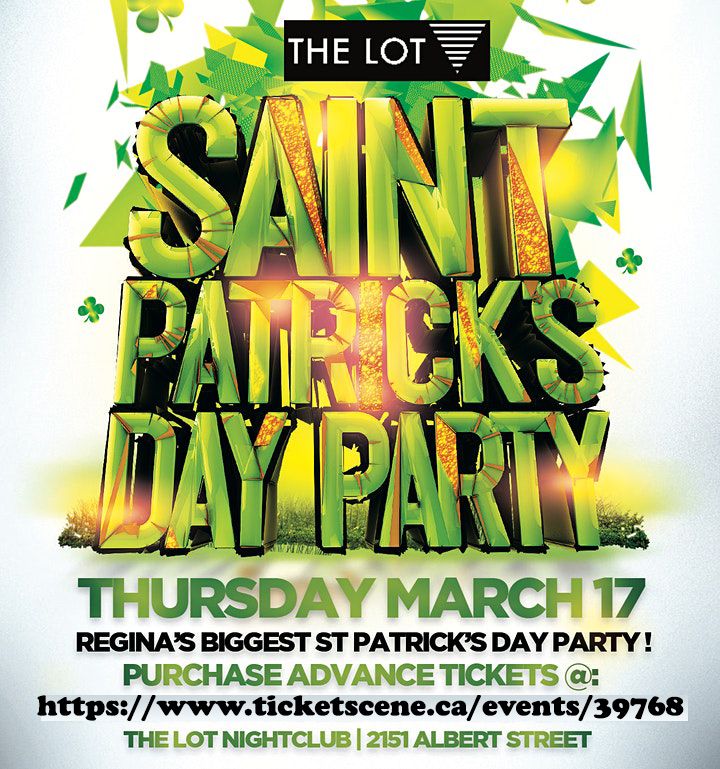 REGINA ST PATRICK'S DAY PARTY 2022 @ LOT NIGHTCLUB | OFFICIAL MEGA PARTY!
