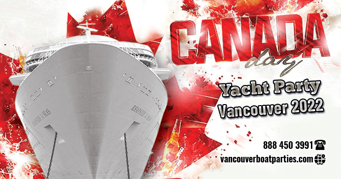 Canada Day Yacht Party Vancouver 2022 | July 1st | Boat Party