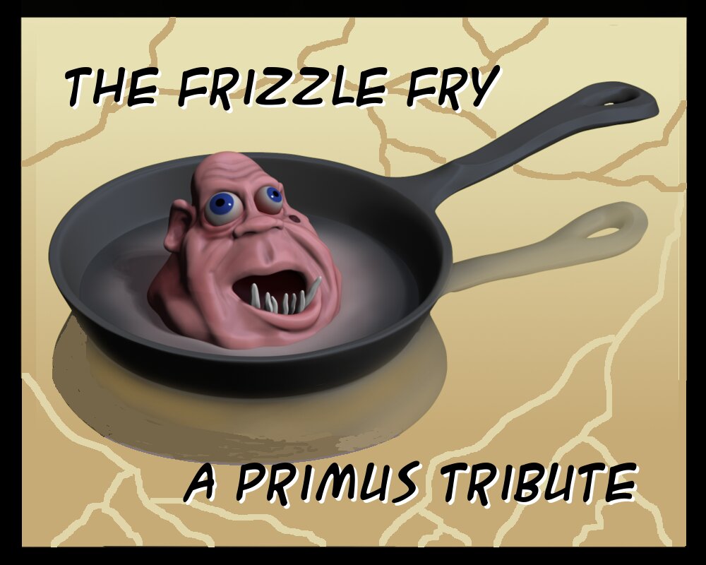 The Frizzle Fry - Celebrating the Music of Primus