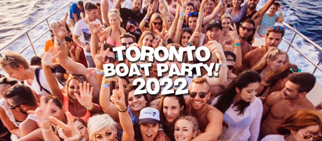 TORONTO BOAT PARTY 2022 | SAT JULY 30 | OFFICIAL MEGA PARTY!