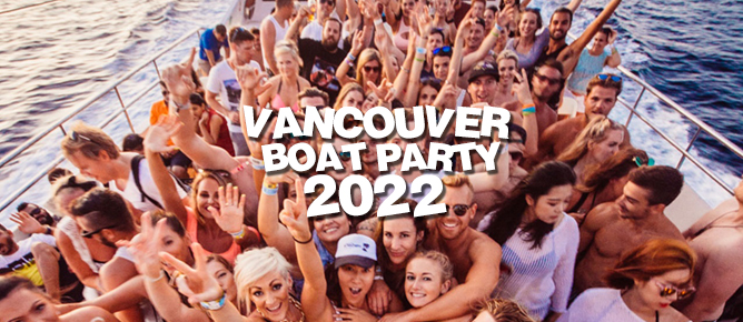 VANCOUVER BOAT PARTY 2022 | SUN JULY 31 | OFFICIAL MEGA PARTY!