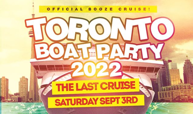 TORONTO'S LAST CRUISE OF SUMMER 2022 | SAT SEPT 3 | OFFICIAL MEGA PARTY!
