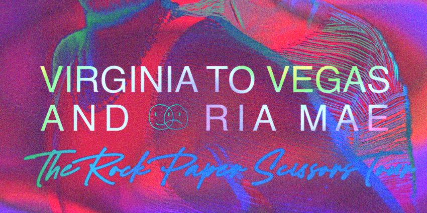RIA MAE & VIRGINIA TO VEGAS – ROCK, PAPER, SCISSORS TOUR
