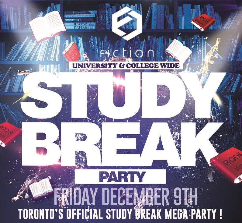 STUDY BREAK PARTY @ FICTION NIGHTCLUB | FRIDAY DEC 9TH