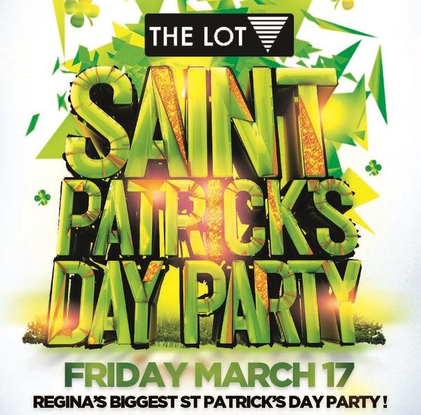 REGINA ST PATRICK'S DAY PARTY 2023 @ LOT NIGHTCLUB | OFFICIAL MEGA PARTY!