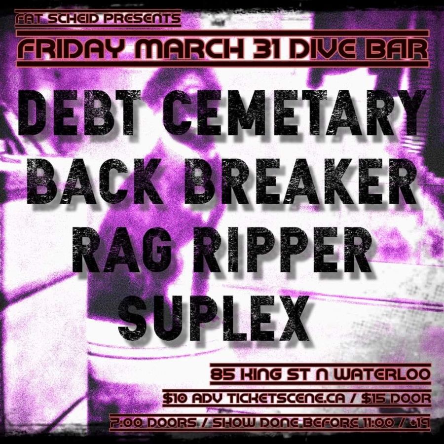 Debt Cemetary, Back Breaker, Rag Ripper, Suplex