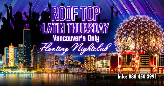 Roof Top Latin Thursday | Vancouver's Floating Nightclub | Outdoor Party