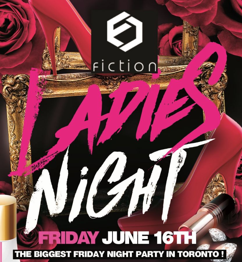 LADIES NIGHT PARTY @ FICTION NIGHTCLUB | FRIDAY JUNE 16TH