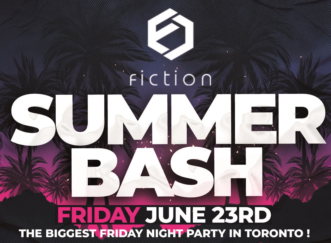 SUMMER BASH @ FICTION NIGHTCLUB | FRIDAY JUNE 23RD