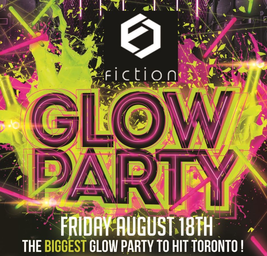 GLOW PARTY @ FICTION NIGHTCLUB | FRIDAY AUG 18TH