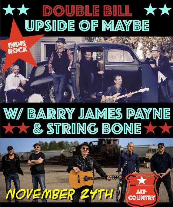 Upside of Maybe with very special guests Barry James Payne & String Bone
