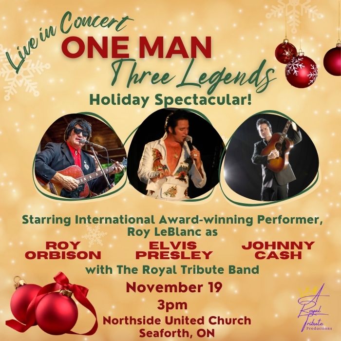 One Man, Three Legends Holiday Spectacular ~ Seaforth, ON
