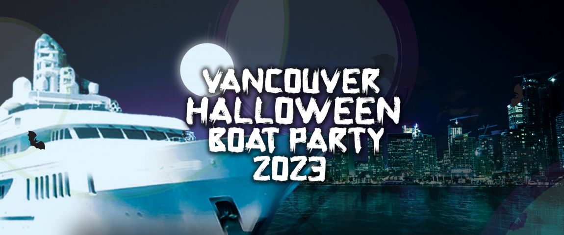 VANCOUVER HALLOWEEN BOAT PARTY 2023 | TUES OCT 31 | OFFICIAL MEGA PARTY!