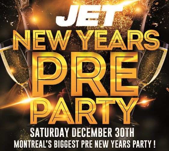 MONTREAL PRE NEW YEARS PARTY @ JET NIGHTCLUB | OFFICIAL MEGA PARTY!