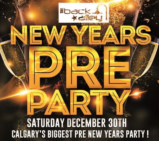 CALGARY PRE NEW YEARS PARTY @ BACK ALLEY NIGHTCLUB | OFFICIAL MEGA PARTY!