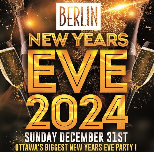 OTTAWA NYE 2024 @ BERLIN NIGHTCLUB | BIGGEST NEW YEARS EVE PARTY IN OTTAWA!