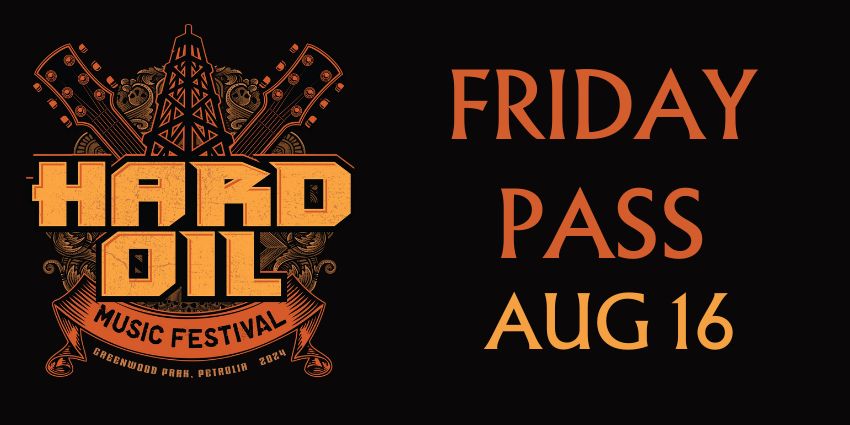 Hard Oil Music Festival (FRIDAY PASS)