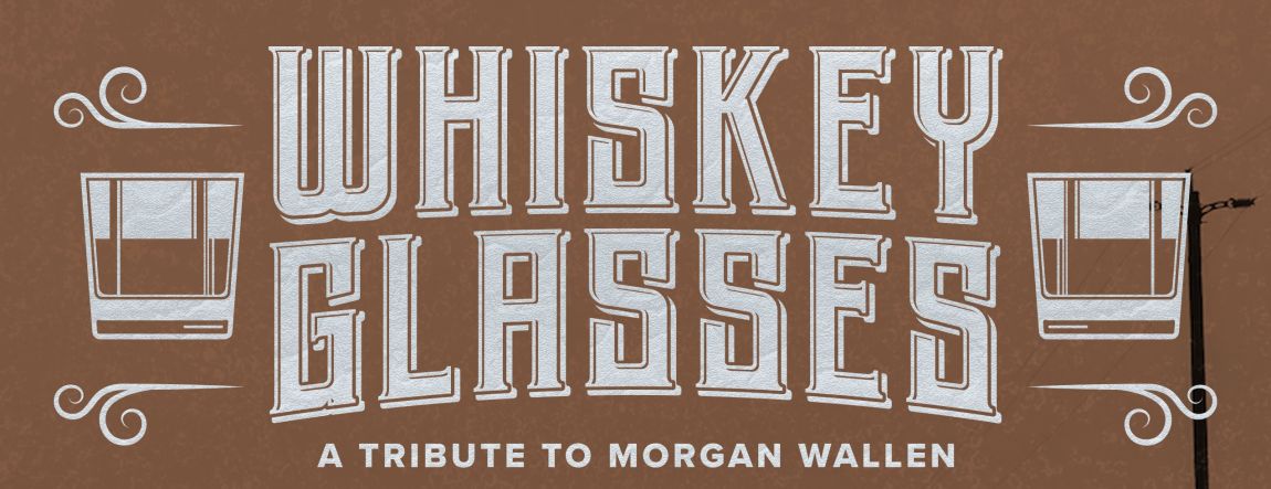 An evening with Whiskey Glasses - A tribute to Morgan Wallen
