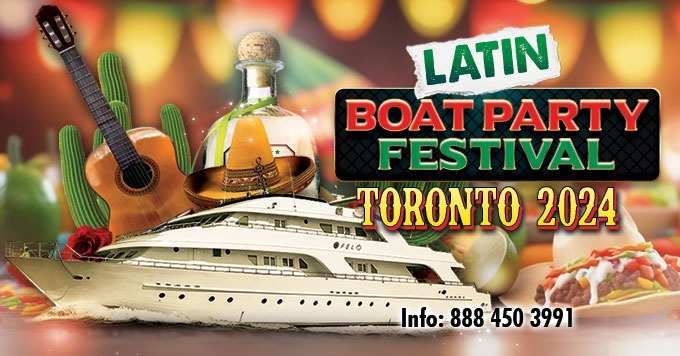 Latin Boat Party Festival Toronto 2024 | Cinco De Mayo Edition