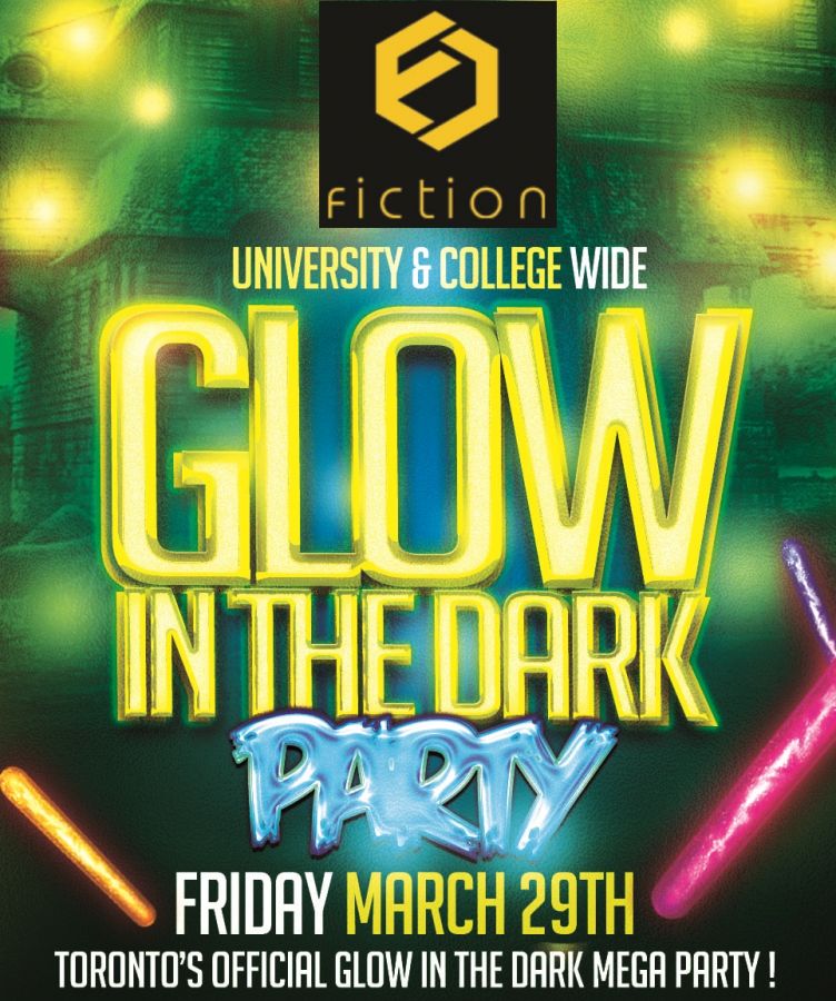 GLOW IN THE DARK PARTY @ FICTION NIGHTCLUB | FRIDAY MARCH 29TH