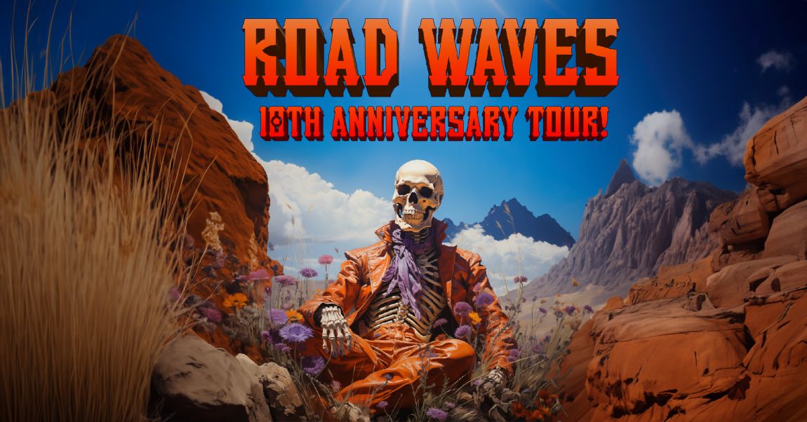 Road Waves w/ Posh Toboggan + The Universe Ft. Ray — Windsor, ON — May 10th, 2024