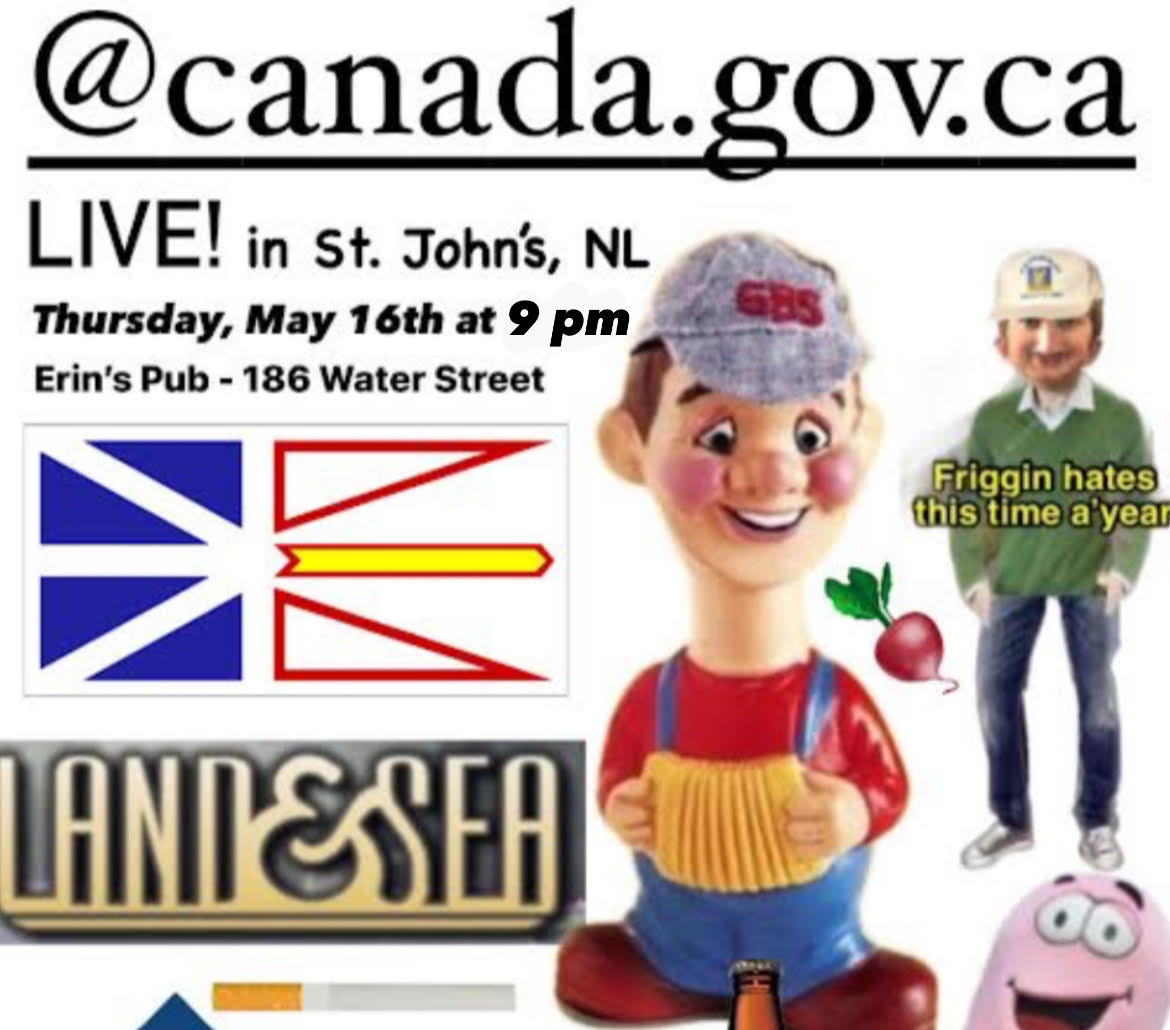 Second show added! @canada.gov.ca - an evening with the admin in St. John's at Erin's