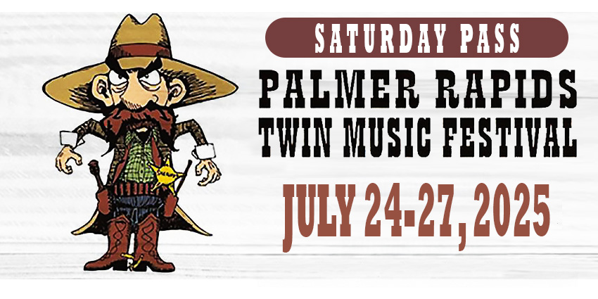 Saturday - Palmer Rapids Twin Music Festival
