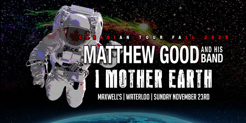 MATTHEW GOOD AND HIS BAND with I MOTHER EARTH