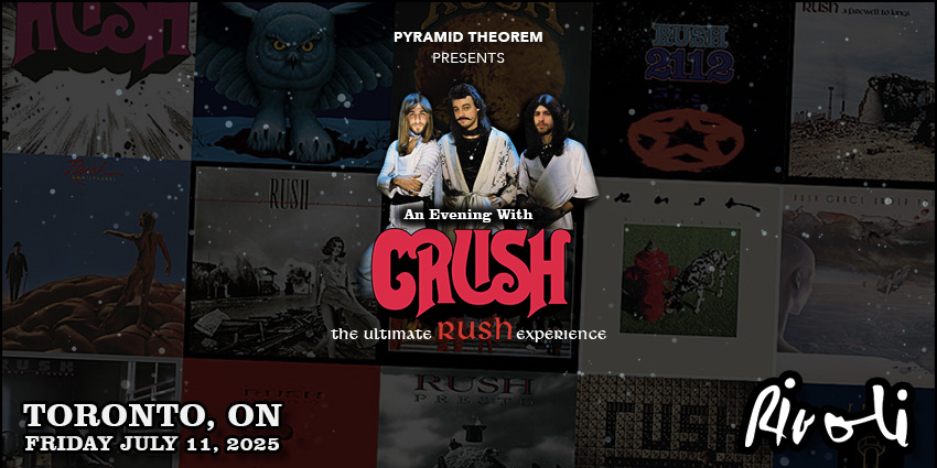 PYRAMID THEOREM PRESENTS - An Evening With CRUSH: The Ultimate RUSH Experience