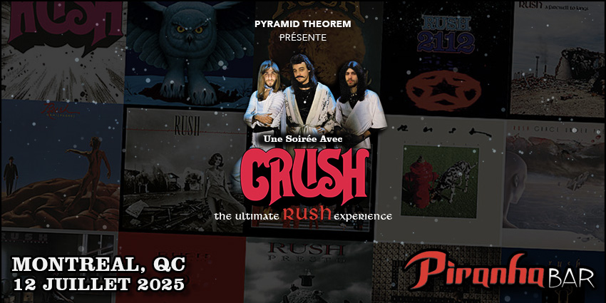 PYRAMID THEOREM PRÉSENTE - Une Soirée Avec CRUSH: The Ultimate RUSH Experience
