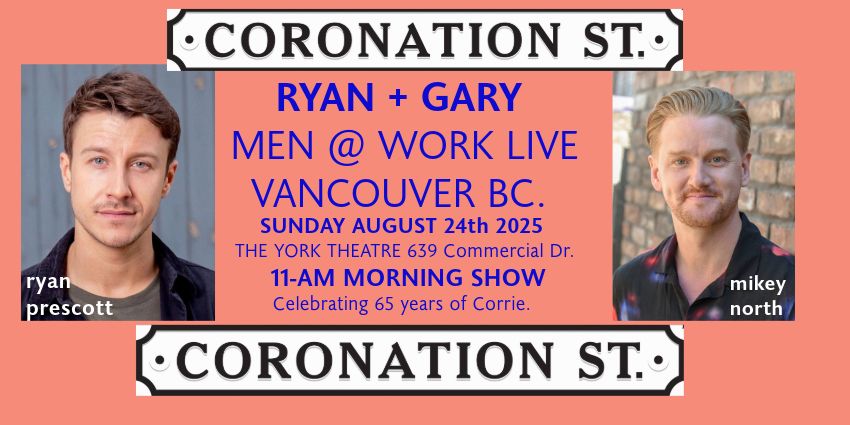 CORONATION St. Ryan + Gary Men @ Work