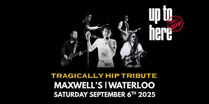 Up to Here - Canada's Ultimate Tribute to The Tragically Hip
