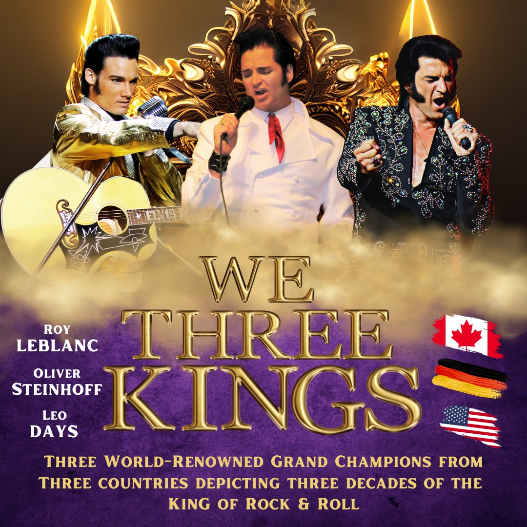 We Three Kings: The Multinational Tribute to Elvis Presley ~ COLLINGWOOD, ON - EVENING